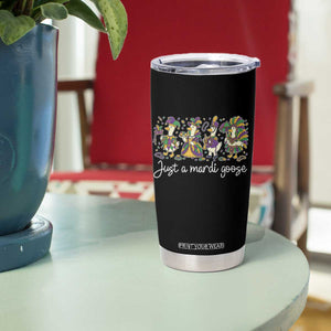 Goose Mardi Gras Tumbler Cup Funny Just A Mardi Goose New Orleans Carnival TS11 Print Your Wear