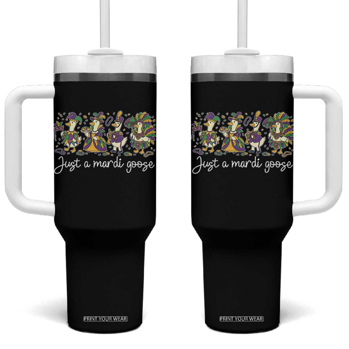 Goose Mardi Gras Tumbler With Handle Funny Just A Mardi Goose New Orleans Carnival TS11 One Size: 40 oz Black Print Your Wear