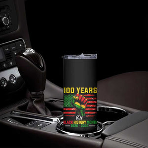 100 Years Of Black History Month Skinny Tumbler Hand Fist African American Milestone American Flag TS11 Print Your Wear