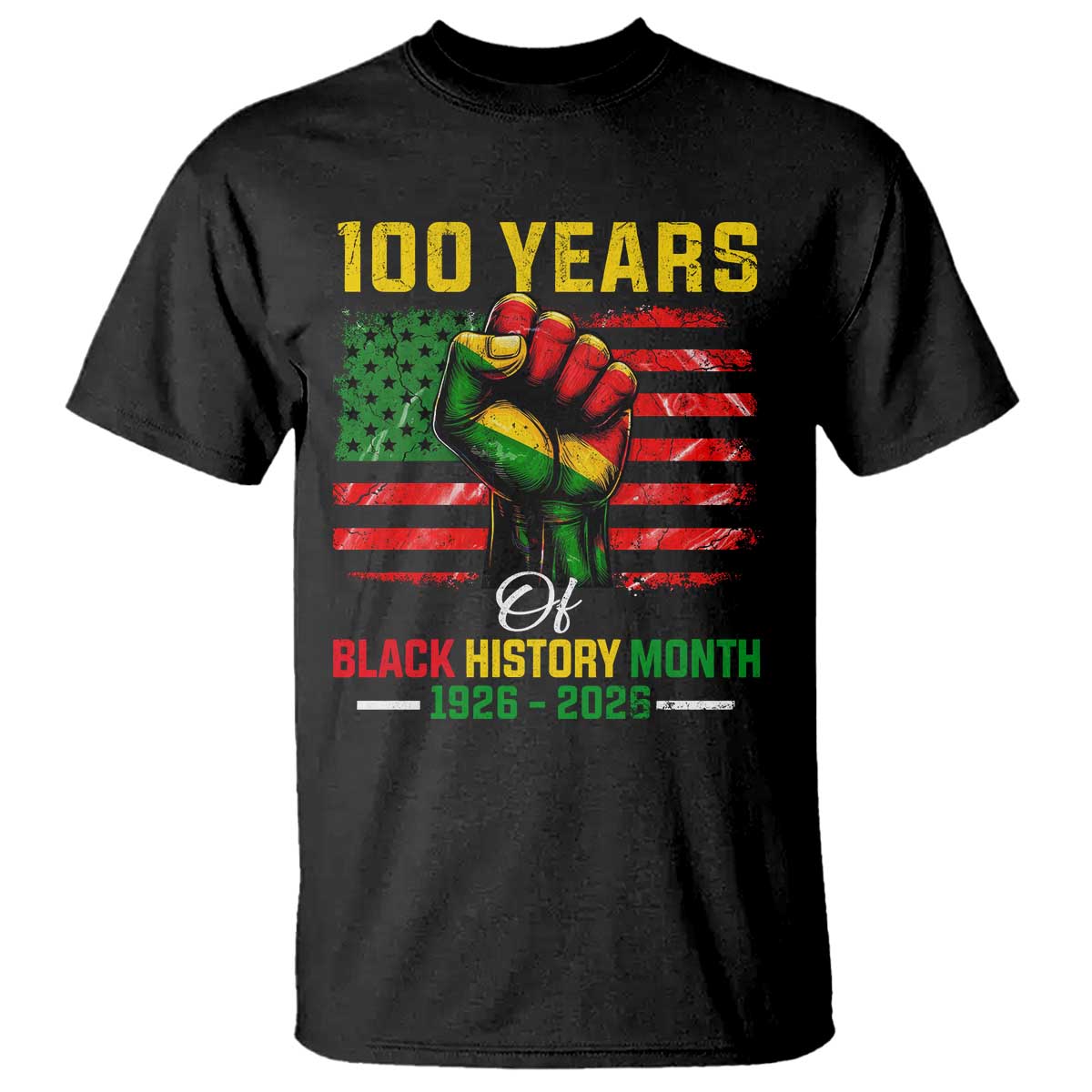 100 Years Of Black History Month T Shirt Hand Fist African American Milestone American Flag TS11 Black Print Your Wear