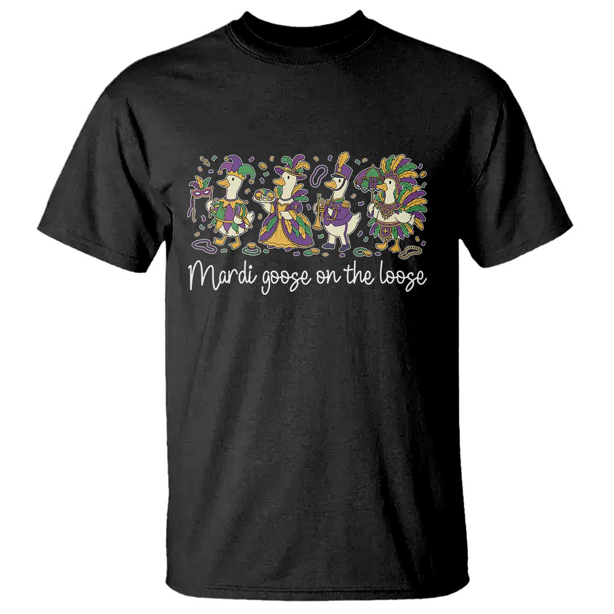Goose Mardi Gras T Shirt Funny Mardi Goose On The Loose New Orleans Carnival TS11 Black Print Your Wear