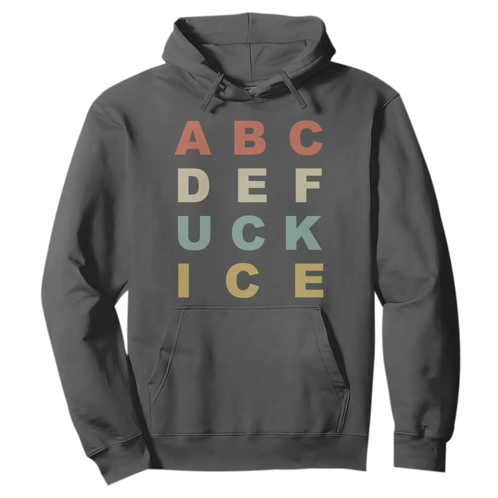 Funny Fuck Ice Protest Resistance Hoodie Political Retro Alphabet Graphic TS11 Dark Heather Print Your Wear