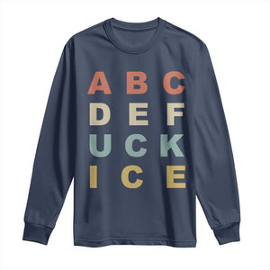 Funny Fuck Ice Protest Resistance Long Sleeve Shirt Political Retro Alphabet Graphic TS11 Navy Print Your Wear