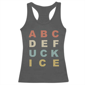Funny Fuck Ice Protest Resistance Racerback Tank Top Political Retro Alphabet Graphic TS11 Dark Heather Print Your Wear