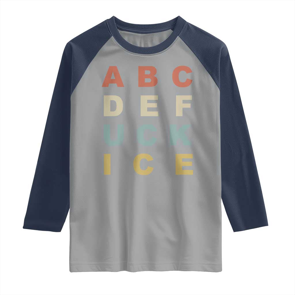 Funny Fuck Ice Protest Resistance Raglan Shirt Political Retro Alphabet Graphic TS11 Sport Gray Navy Print Your Wear