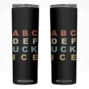 Funny Fuck Ice Protest Resistance Skinny Tumbler Political Retro Alphabet Graphic TS11 Black Print Your Wear