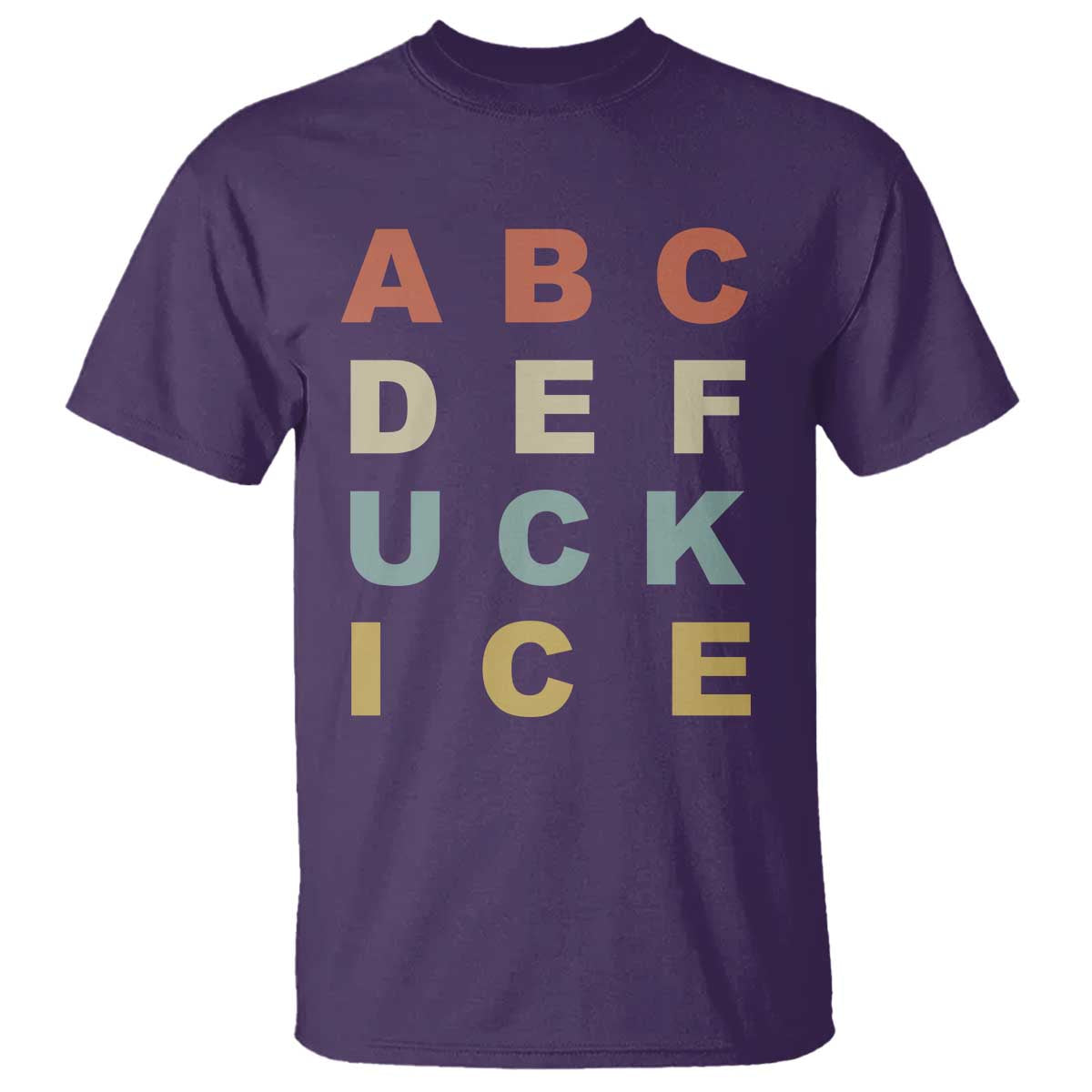 Funny Fuck Ice Protest Resistance T Shirt Political Retro Alphabet Graphic TS11 Purple Print Your Wear