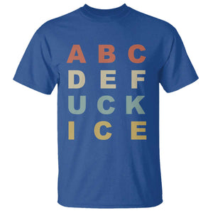Funny Fuck Ice Protest Resistance T Shirt Political Retro Alphabet Graphic TS11 Royal Blue Print Your Wear