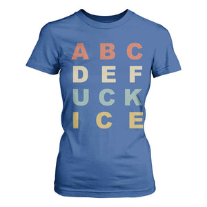 Funny Fuck Ice Protest Resistance T Shirt For Women Political Retro Alphabet Graphic TS11 Royal Blue Print Your Wear