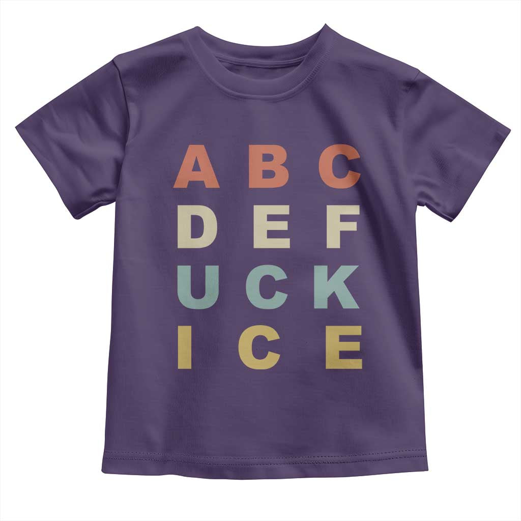 Funny Fuck Ice Protest Resistance Toddler T Shirt Political Retro Alphabet Graphic TS11 Purple Print Your Wear