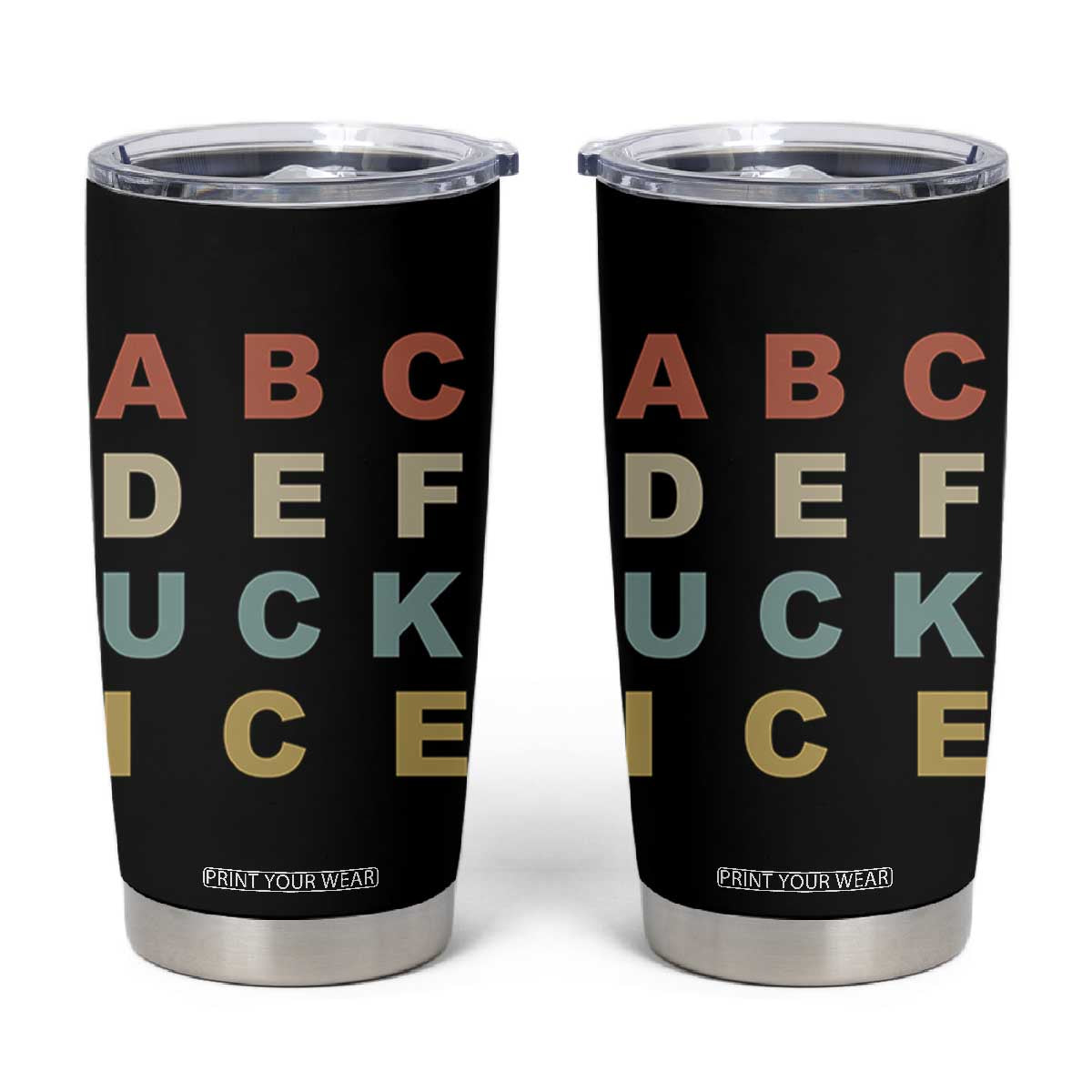 Funny Fuck Ice Protest Resistance Tumbler Cup Political Retro Alphabet Graphic TS11 Black Print Your Wear