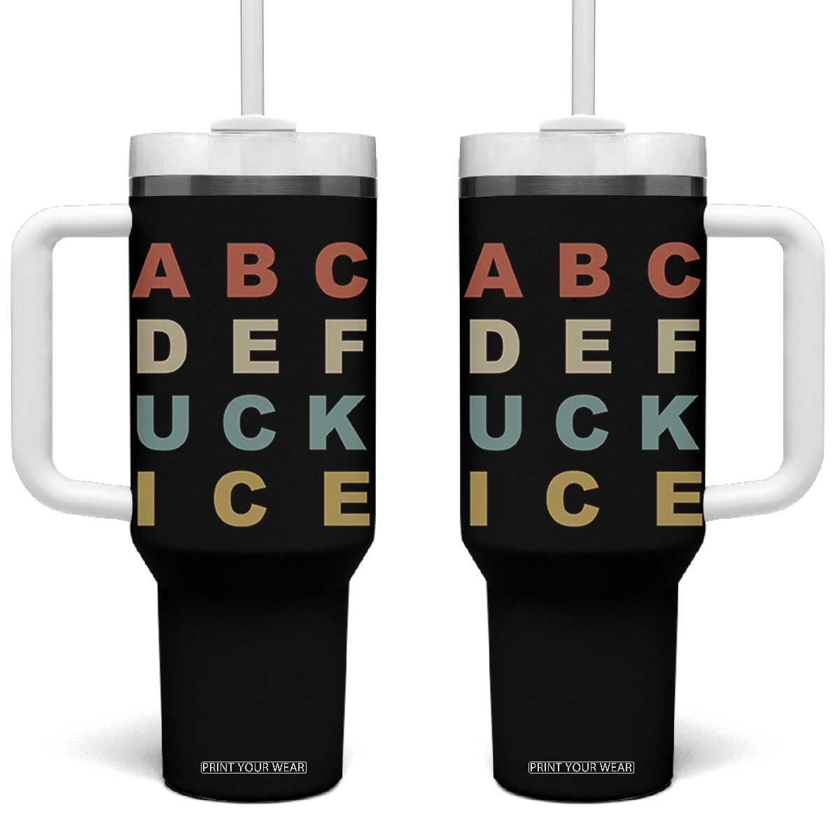 Funny Fuck Ice Protest Resistance Tumbler With Handle Political Retro Alphabet Graphic TS11 One Size: 40 oz Black Print Your Wear