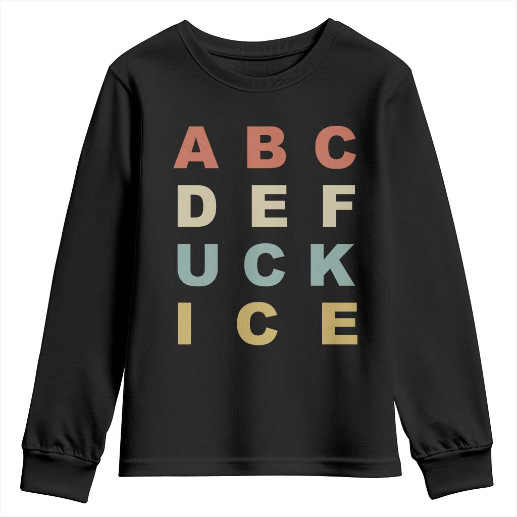Funny Fuck Ice Protest Resistance Youth Sweatshirt Political Retro Alphabet Graphic TS11 Black Print Your Wear
