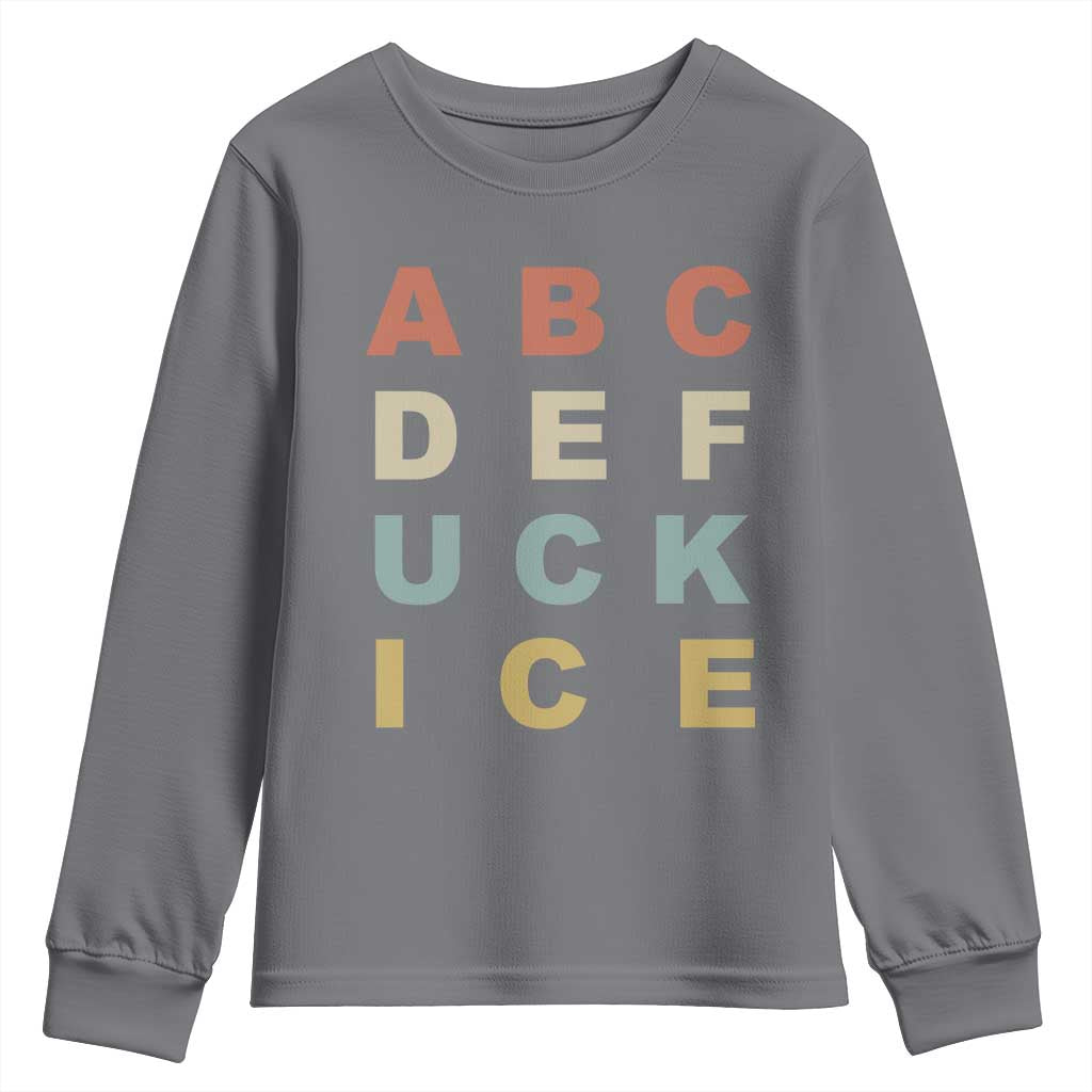 Funny Fuck Ice Protest Resistance Youth Sweatshirt Political Retro Alphabet Graphic TS11 Charcoal Print Your Wear
