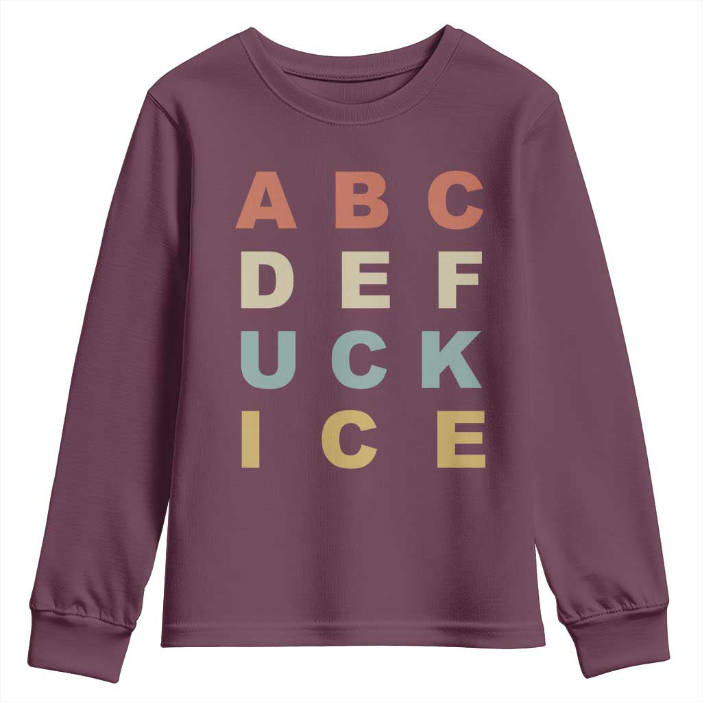 Funny Fuck Ice Protest Resistance Youth Sweatshirt Political Retro Alphabet Graphic TS11 Maroon Print Your Wear