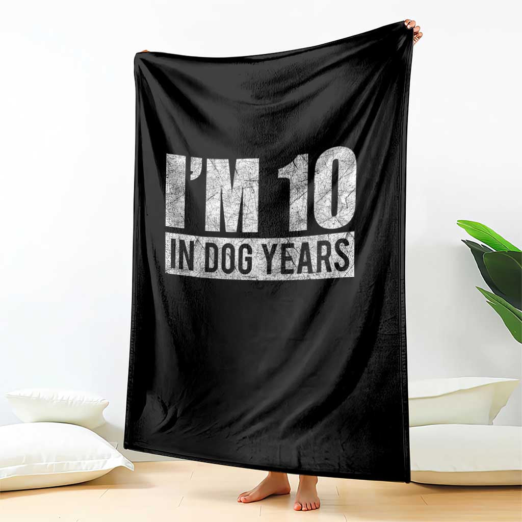 70th Birthday Funny I Am 10 In Dog Years Throw Blanket 70 Years Old Gifts TS11 Print Your Wear