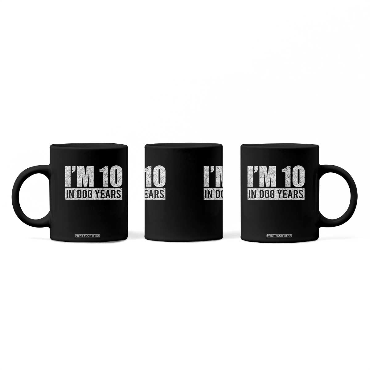70th Birthday Funny I Am 10 In Dog Years Coffee Mug 70 Years Old Gifts TS11 Print Your Wear