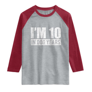 70th Birthday Funny I Am 10 In Dog Years Raglan Shirt 70 Years Old Gifts TS11 Heather Gray Heather Red Print Your Wear