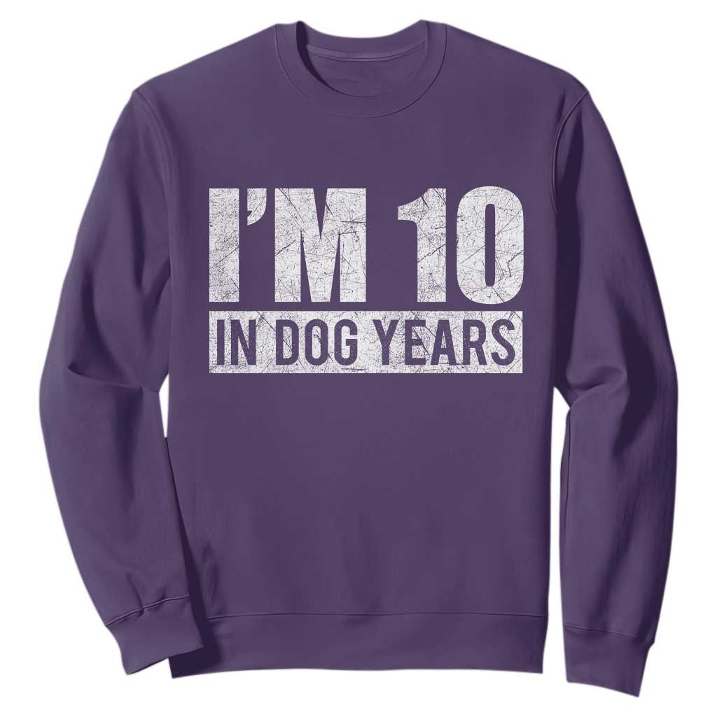 70th Birthday Funny I Am 10 In Dog Years Sweatshirt 70 Years Old Gifts TS11 Purple Print Your Wear