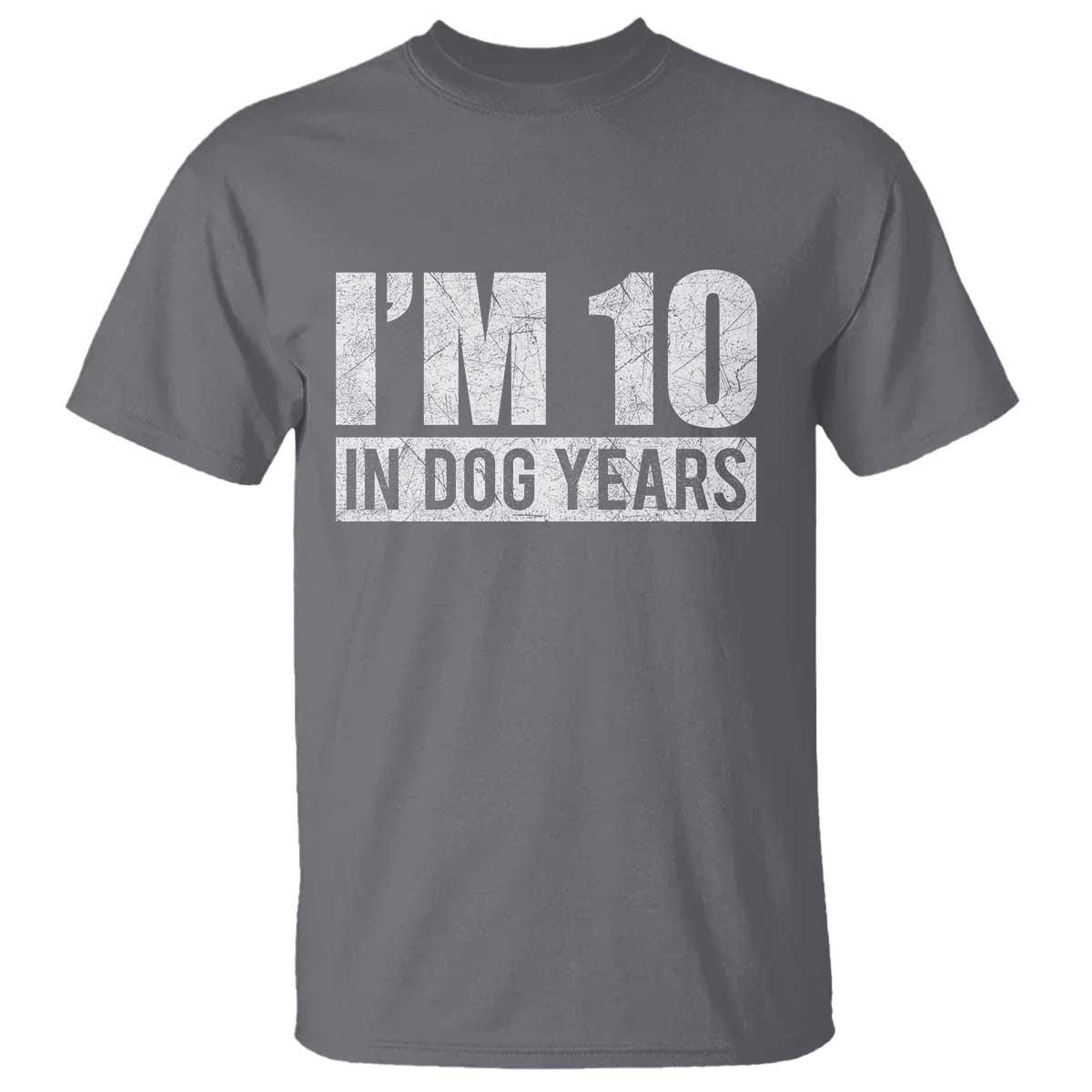 70th Birthday Funny I Am 10 In Dog Years T Shirt 70 Years Old Gifts TS11 Charcoal Print Your Wear