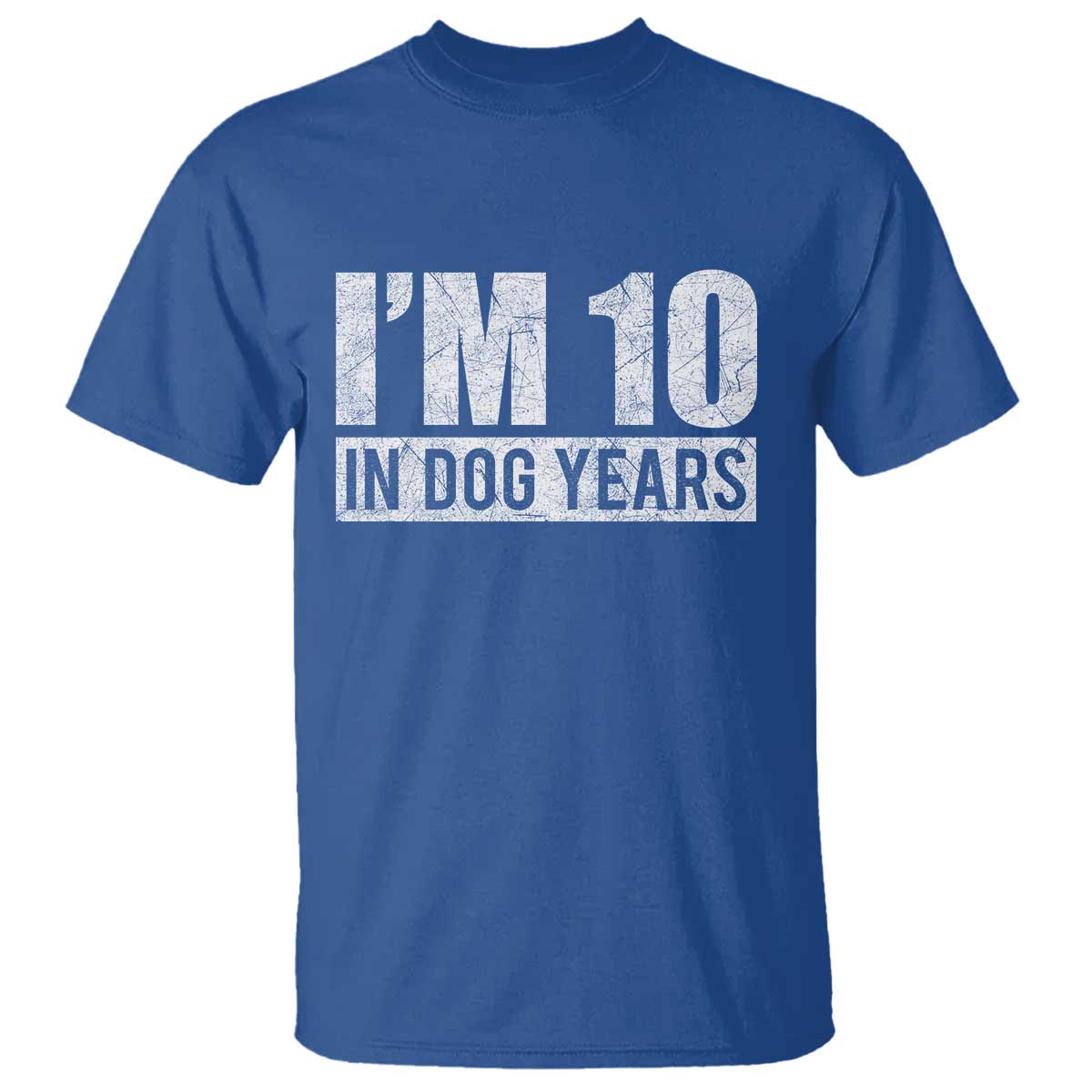 70th Birthday Funny I Am 10 In Dog Years T Shirt 70 Years Old Gifts TS11 Royal Blue Print Your Wear