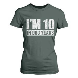 70th Birthday Funny I Am 10 In Dog Years T Shirt For Women 70 Years Old Gifts TS11 Dark Forest Green Print Your Wear