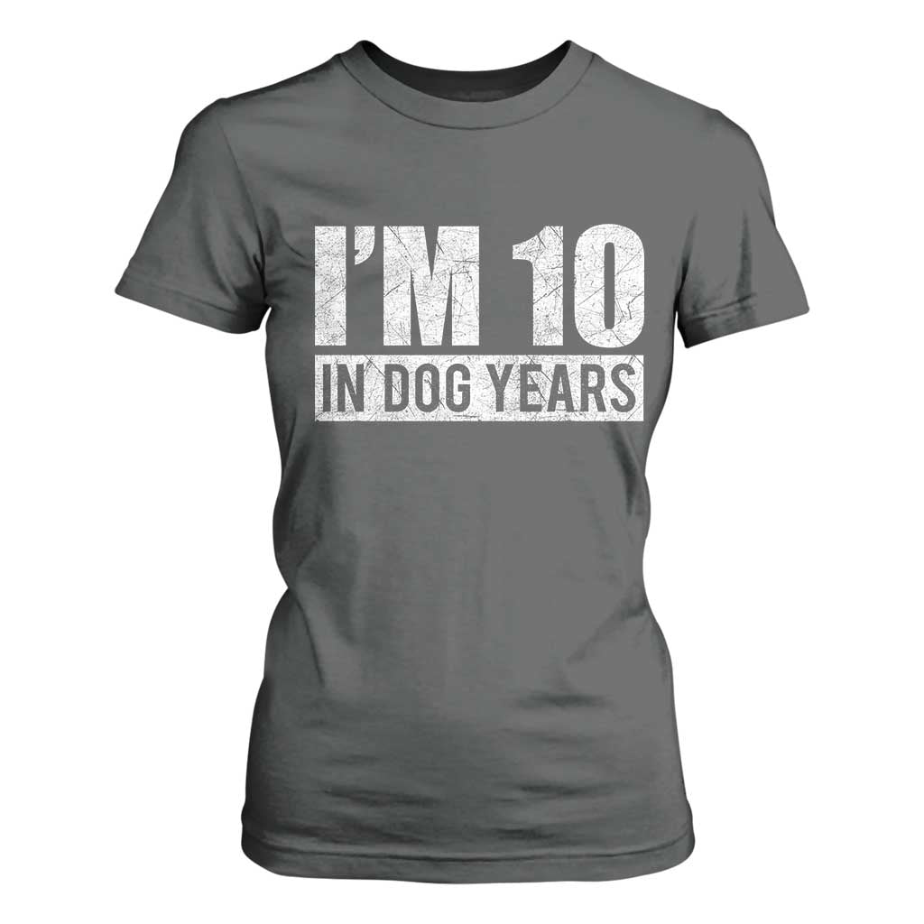 70th Birthday Funny I Am 10 In Dog Years T Shirt For Women 70 Years Old Gifts TS11 Dark Heather Print Your Wear