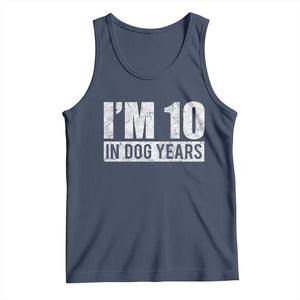 70th Birthday Funny I Am 10 In Dog Years Tank Top 70 Years Old Gifts TS11 Navy Print Your Wear