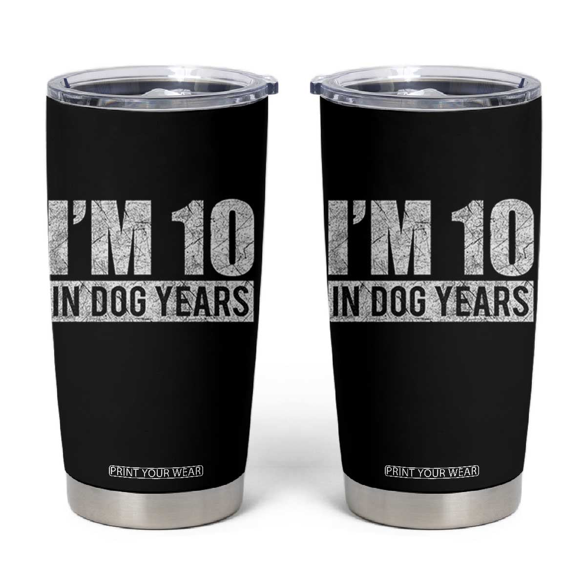 70th Birthday Funny I Am 10 In Dog Years Tumbler Cup 70 Years Old Gifts TS11 Black Print Your Wear