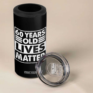 60th Birthday 4 in 1 Can Cooler Tumbler 60 Years Old Lives Matter Elderly Senior TS11 Print Your Wear