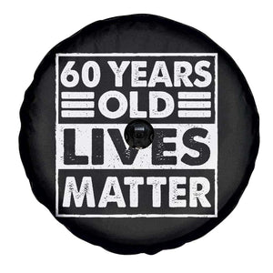 60th Birthday Spare Tire Cover 60 Years Old Lives Matter Elderly Senior TS11 Print Your Wear