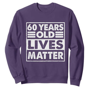 60th Birthday Sweatshirt 60 Years Old Lives Matter Elderly Senior TS11 Purple Print Your Wear