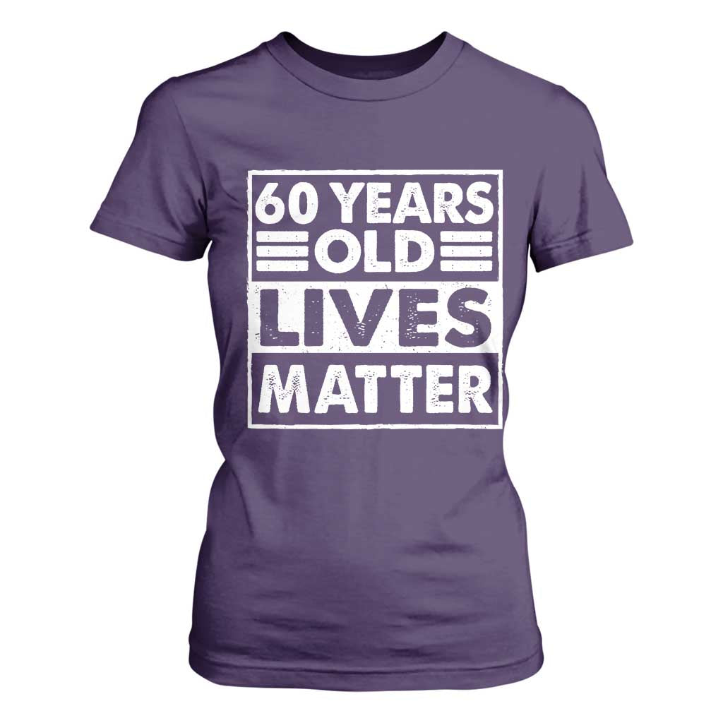 60th Birthday T Shirt For Women 60 Years Old Lives Matter Elderly Senior TS11 Purple Print Your Wear