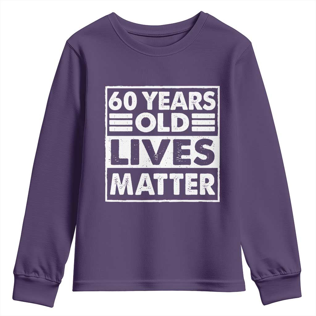 60th Birthday Youth Sweatshirt 60 Years Old Lives Matter Elderly Senior TS11 Purple Print Your Wear