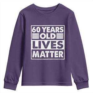 60th Birthday Youth Sweatshirt 60 Years Old Lives Matter Elderly Senior TS11 Purple Print Your Wear