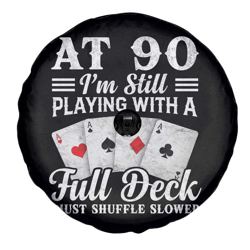 90th Birthday Poker Lover Spare Tire Cover At 90 I Am Still Playing With A Full Deck I Just Shuffle Slower TS11 Print Your Wear