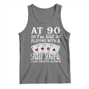 90th Birthday Poker Lover Tank Top At 90 I Am Still Playing With A Full Deck I Just Shuffle Slower TS11 Black Heather Print Your Wear