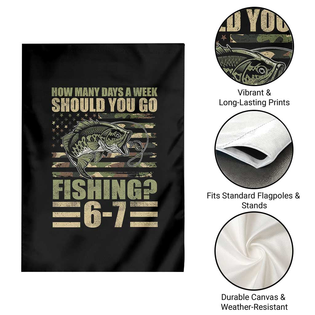 Fishing 67 Meme Garden Flag How Many Days A Week Should You Go Fishing Camo Flag TS11 Print Your Wear