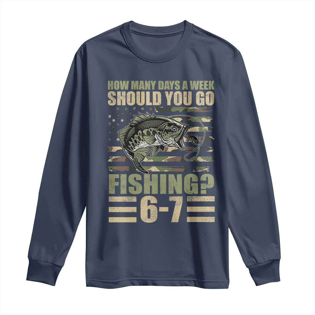 Fishing 67 Meme Long Sleeve Shirt How Many Days A Week Should You Go Fishing Camo Flag TS11 Navy Print Your Wear