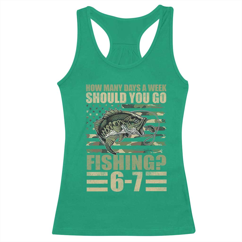 Fishing 67 Meme Racerback Tank Top How Many Days A Week Should You Go Fishing Camo Flag TS11 Irish Green Print Your Wear