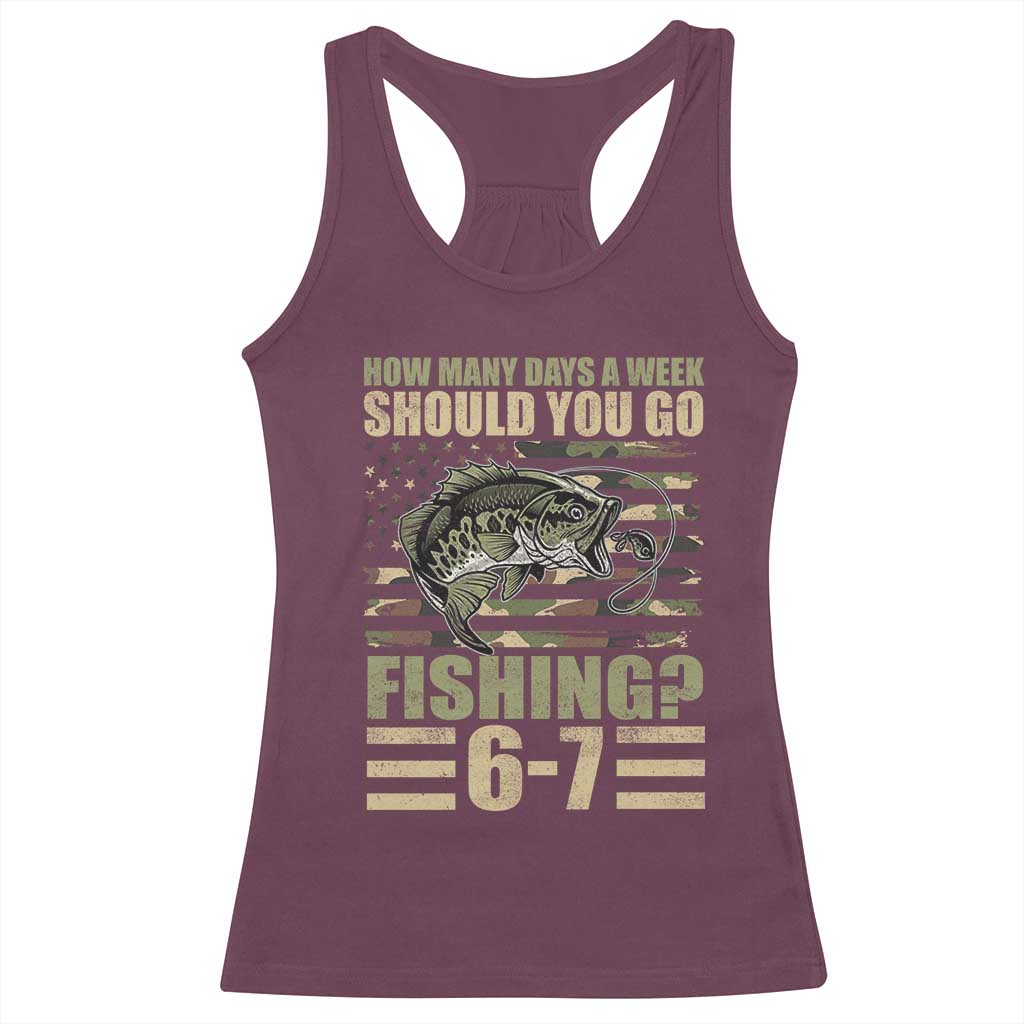 Fishing 67 Meme Racerback Tank Top How Many Days A Week Should You Go Fishing Camo Flag TS11 Maroon Print Your Wear