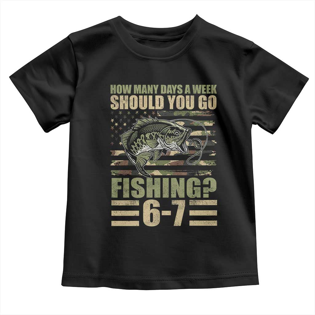 Fishing 67 Meme Toddler T Shirt How Many Days A Week Should You Go Fishing Camo Flag TS11 Black Print Your Wear