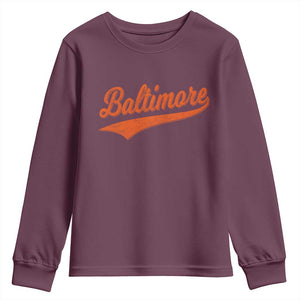 Baltimore Script Retro Baseball Sport Lovers City Pride Youth Sweatshirt TS11 Maroon Print Your Wear