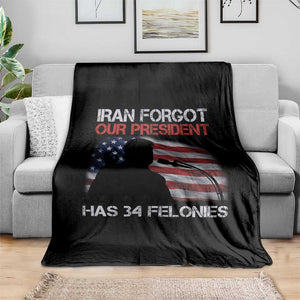 Iran Forgot Our President Has 34 Felonies Throw Blanket Funny Political Satire Vintage American Flag TS11 Print Your Wear