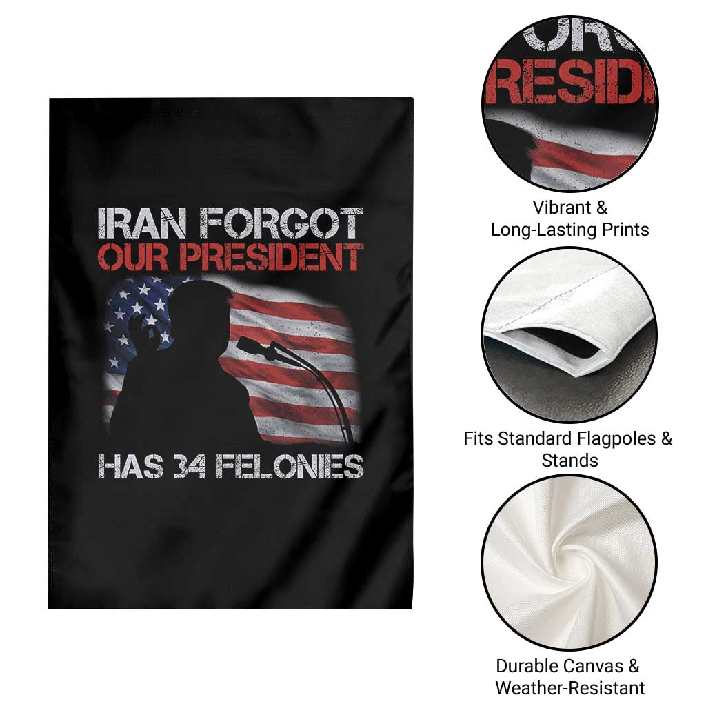 Iran Forgot Our President Has 34 Felonies Garden Flag Funny Political Satire Vintage American Flag TS11 Print Your Wear