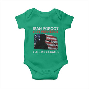 Iran Forgot Our President Has 34 Felonies Baby Onesie Funny Political Satire Vintage American Flag TS11 Irish Green Print Your Wear