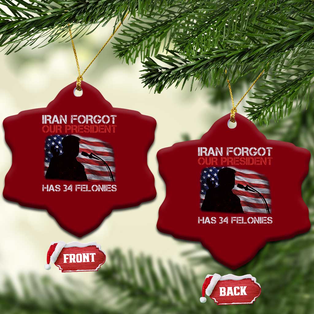 Iran Forgot Our President Has 34 Felonies Ceramic Ornament Funny Political Satire Vintage American Flag TS11 Print Your Wear