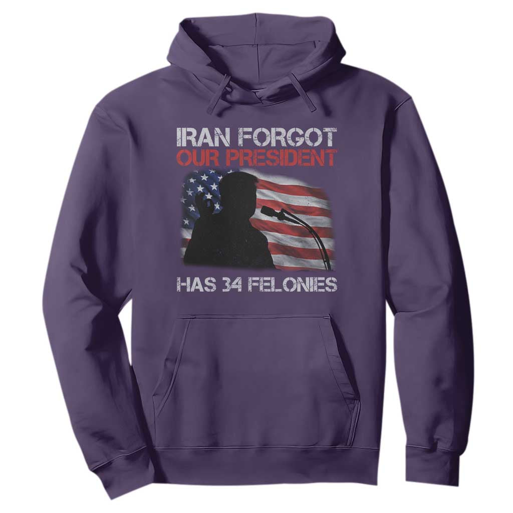 Iran Forgot Our President Has 34 Felonies Hoodie Funny Political Satire Vintage American Flag TS11 Purple Print Your Wear