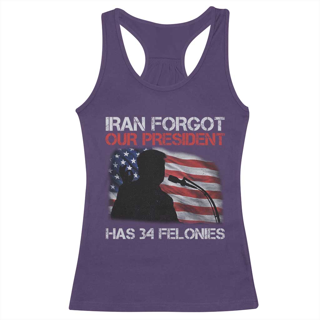 Iran Forgot Our President Has 34 Felonies Racerback Tank Top Funny Political Satire Vintage American Flag TS11 Purple Print Your Wear