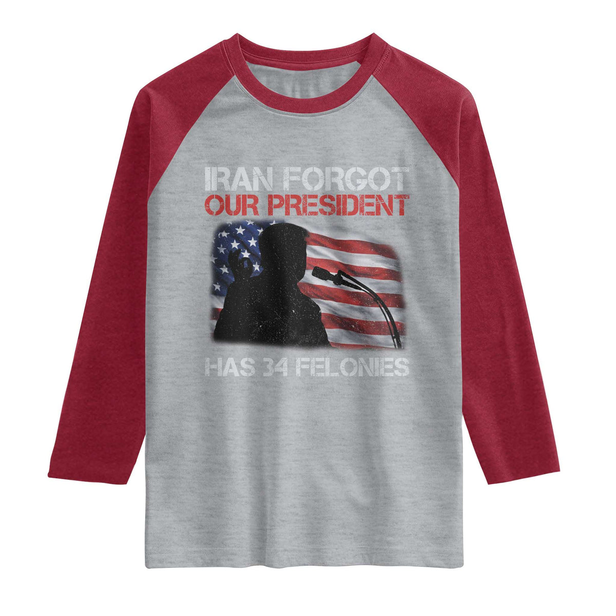 Iran Forgot Our President Has 34 Felonies Raglan Shirt Funny Political Satire Vintage American Flag TS11 Heather Gray Heather Red Print Your Wear